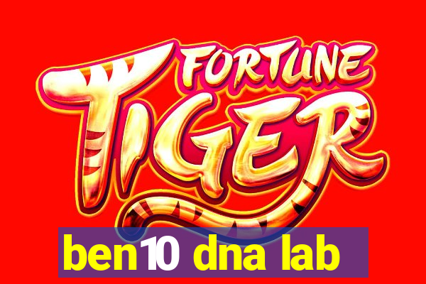 ben10 dna lab